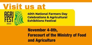 Visit us at Agrifest 2024, November 4-8th, 2024, Forecourt of the Ministry of Food and Agriculture.